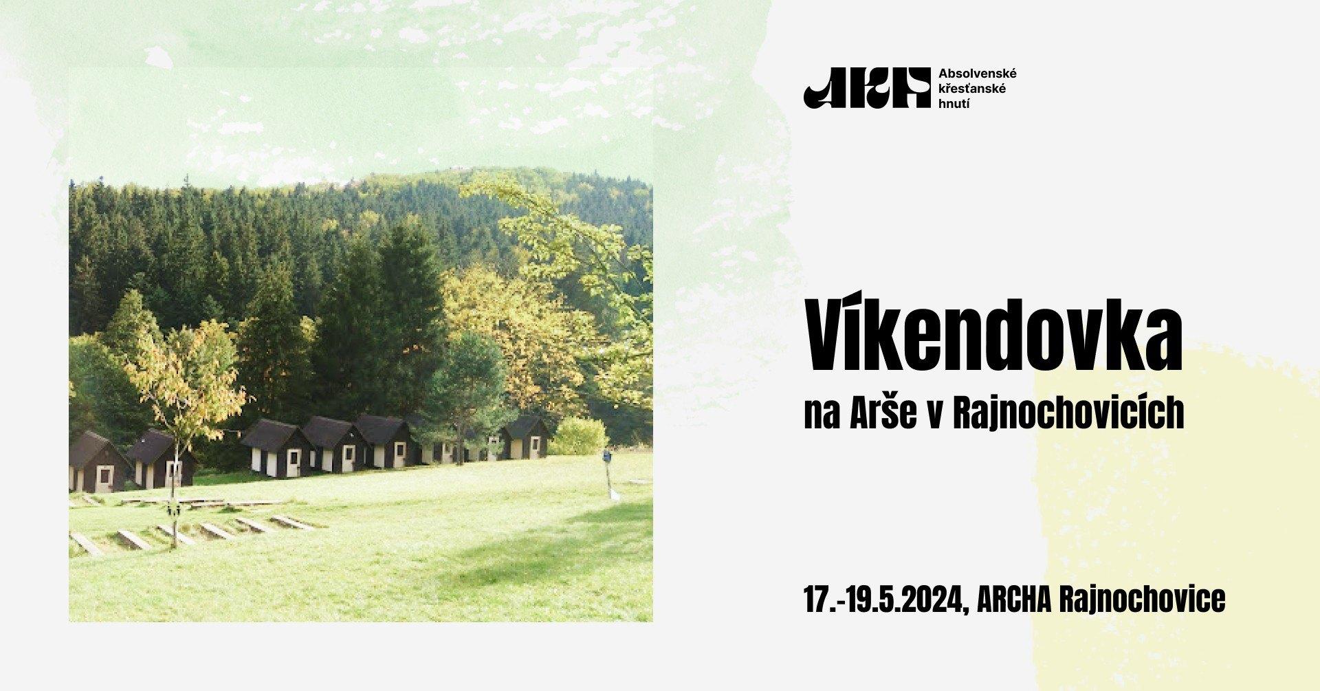 Víkendovka na Arše v Rajnochovicích